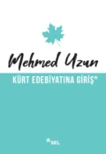 Kürt Edebiyatına Giriş - Mehmed Uzun