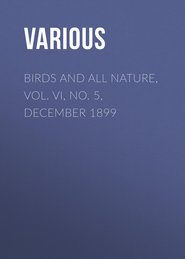 Birds and All Nature, Vol. VI, No. 5, December 1899