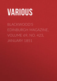 Blackwood\'s Edinburgh Magazine, Volume 69, No. 423, January 1851