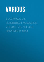 Blackwood\'s Edinburgh Magazine, Volume 70, No. 433, November 1851