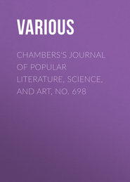 Chambers\'s Journal of Popular Literature, Science, and Art, No. 698