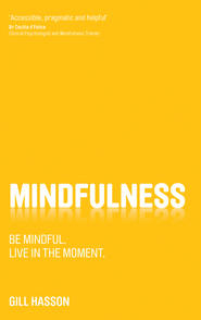 Mindfulness. Be mindful. Live in the moment.