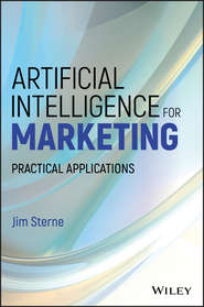 Artificial Intelligence for Marketing. Practical Applications