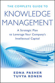 The Complete Guide to Knowledge Management. A Strategic Plan to Leverage Your Company\'s Intellectual Capital