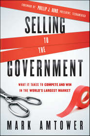 Selling to the Government. What It Takes to Compete and Win in the World\'s Largest Market