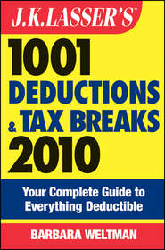 J.K. Lasser\'s 1001 Deductions and Tax Breaks 2010. Your Complete Guide to Everything Deductible