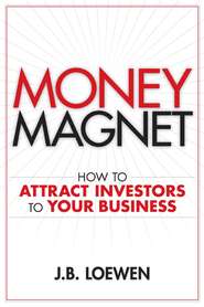 Money Magnet. How to Attract Investors to Your Business