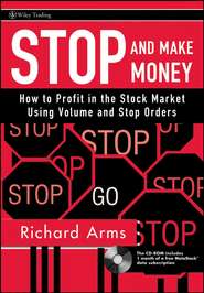 Stop and Make Money. How To Profit in the Stock Market Using Volume and Stop Orders