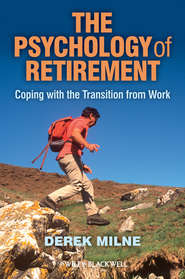 The Psychology of Retirement. Coping with the Transition from Work