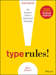 Type Rules. The Designer\'s Guide to Professional Typography