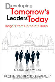 Developing Tomorrow\'s Leaders Today. Insights from Corporate India