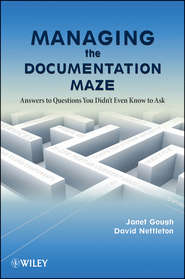 Managing the Documentation Maze. Answers to Questions You Didn\'t Even Know to Ask