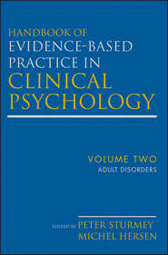 Handbook of Evidence-Based Practice in Clinical Psychology, Adult Disorders