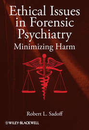 Ethical Issues in Forensic Psychiatry. Minimizing Harm