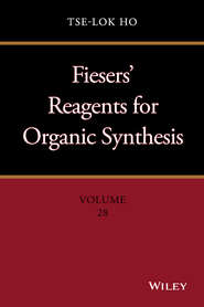 Fiesers\' Reagents for Organic Synthesis, Volume 28