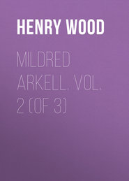 Mildred Arkell. Vol. 2 (of 3)