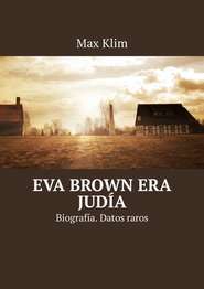 Eva Brown era judía. Biografía. Datos raros
