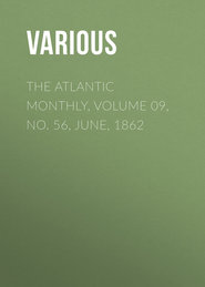 The Atlantic Monthly, Volume 09, No. 56, June, 1862