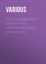 The Knickerbocker, or New-York Monthly Magazine, January 1844