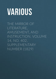 The Mirror of Literature, Amusement, and Instruction. Volume 14, No. 402, Supplementary Number (1829)