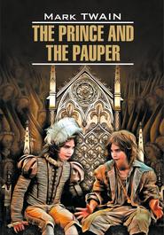 The Prince and the Pauper \/ Принц и нищий. Книга для чтения на английском языке