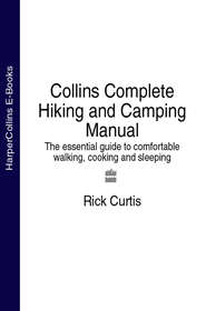 Collins Complete Hiking and Camping Manual: The essential guide to comfortable walking, cooking and sleeping