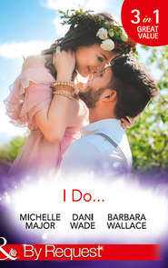 I Do...: Her Accidental Engagement \/ A Bride\'s Tangled Vows