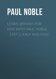 Learn Spanish for Kids with Paul Noble - Step 2: Easy and fun!