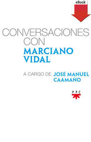 Conversaciones con Marciano Vidal, a cargo de José Manuel Caamaño