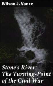 Stone\'s River: The Turning-Point of the Civil War