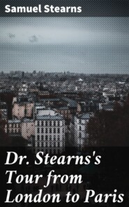 Dr. Stearns\'s Tour from London to Paris