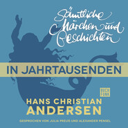 H. C. Andersen: Sämtliche Märchen und Geschichten, In Jahrtausenden