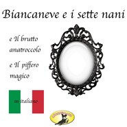 Fiabe in italiano, Biancaneve \/ Il brutto anatroccolo \/ Il piffero magico