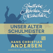 H. C. Andersen: Sämtliche Märchen und Geschichten, Unser alter Schulmeister