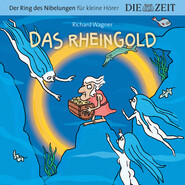 Die ZEIT-Edition \"Der Ring des Nibelungen für kleine Hörer\" - Das Rheingold