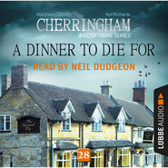 A Dinner to Die For - Cherringham - A Cosy Crime Series: Mystery Shorts 28 (Unabridged)