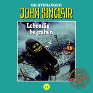 John Sinclair, Tonstudio Braun, Folge 77: Lebendig begraben. Teil 2 von 2 (Ungekürzt)
