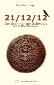 21\/12\/12 - Der Sommer der Schwalbe und die Maya Apokalypse