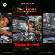 Chicagos Unterwelt - Rolf Torring - Neue Abenteuer, Folge 19 (Ungekürzt)