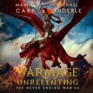 WarMage: Unrelenting - The Never Ending War, Book 6 (Unabridged)