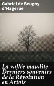 La vallée maudite - Derniers souvenirs de la Révolution en Artois