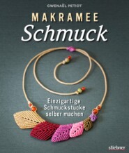 Makramee Schmuck - Knüpftechniken für Trendteile.