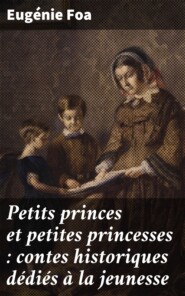 Petits princes et petites princesses : contes historiques dédiés à la jeunesse