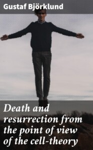 Death and resurrection from the point of view of the cell-theory