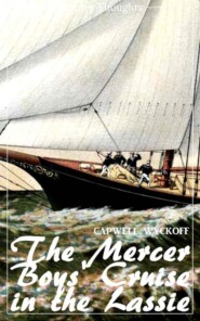 The Mercer Boys\' Cruise in the Lassie (Capwell Wyckoff) (Literary Thoughts Edition)
