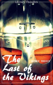 The Last of the Vikings (Henry Treece) (Literary Thoughts Edition)