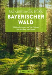 Geheimnisvolle Pfade Bayerischer Wald