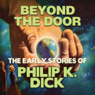 Early Stories of Philip K. Dick, Beyond the Door (Unabridged)