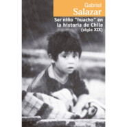 Ser niño \"huacho\" en la historia de Chile (siglo XIX) (Completo)