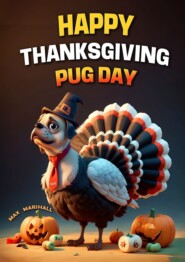Happy Thanksgiving Pug Day